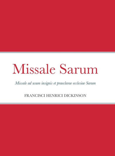 Missale Sarum: Missale Ad Usum Insignis Et Praeclarae Ecclesiae Sarum (Latin Edition)