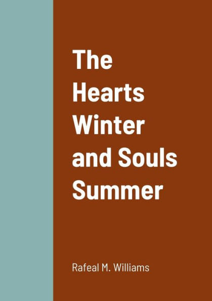 The Hearts Winter And Souls Summer