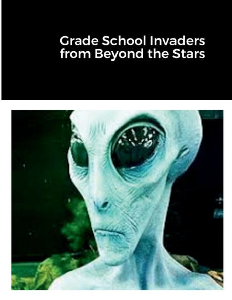 Grade School Invaders From Beyond The Stars
