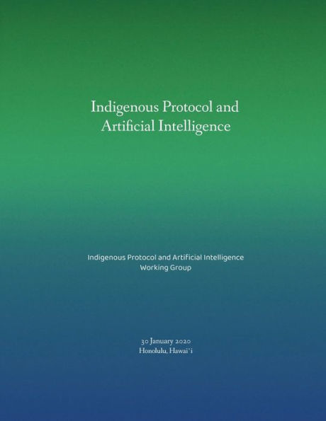Indigenous Protocol And Artificial Intelligence