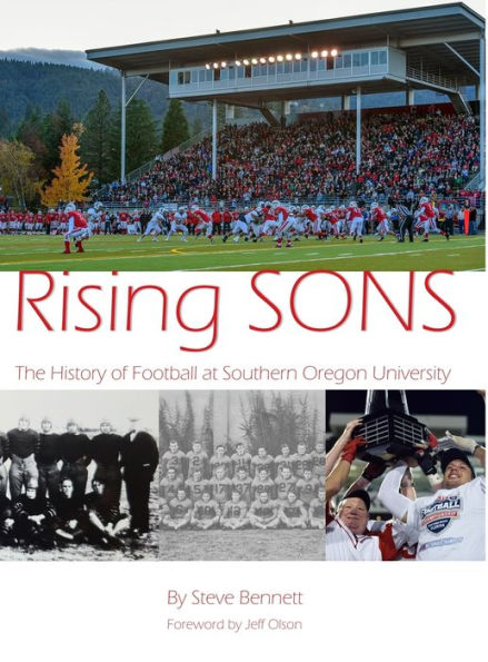 Rising Sons: The History Of Football At Southern Oregon University