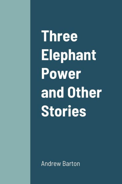 Three Elephant Power And Other Stories
