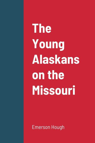 The Young Alaskans On The Missouri
