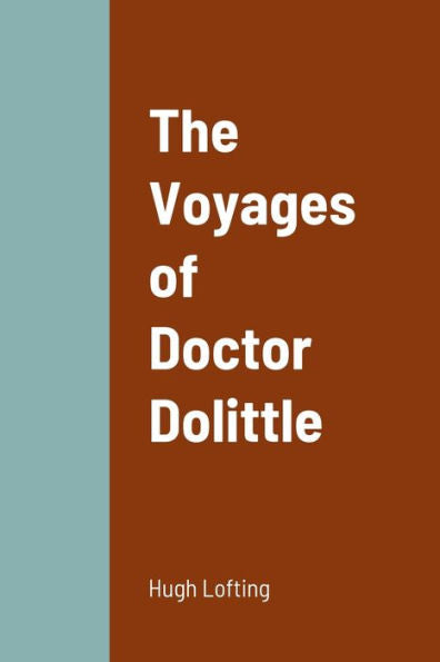 The Voyages Of Doctor Dolittle - 9781387666003