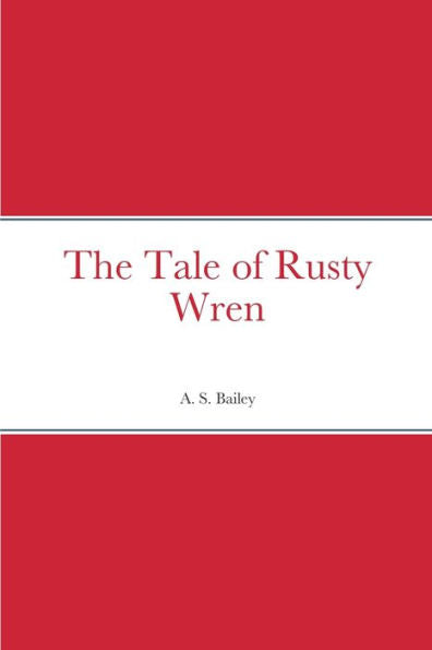 The Tale Of Rusty Wren