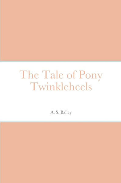 The Tale Of Pony Twinkleheels