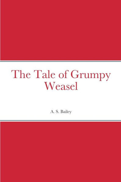The Tale Of Grumpy Weasel