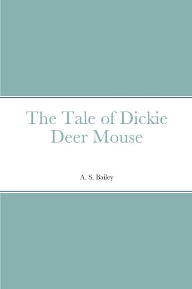 The Tale Of Dickie Deer Mouse