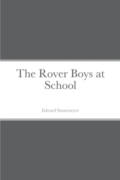 The Rover Boys At School