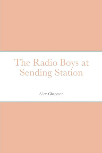 The Radio Boys At Sending Station