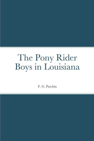 The Pony Rider Boys In Louisiana