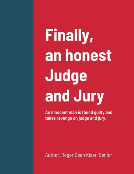 Finally, An Honest Judge And Jury: An Innocent Man Is Found Guilty And Takes Revenge On Judge And Jury.