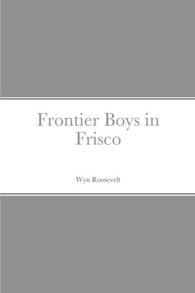 Frontier Boys In Frisco