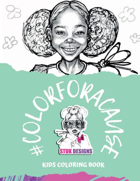 Stuk Designs Kids Coloring Book: #Colorforacasue