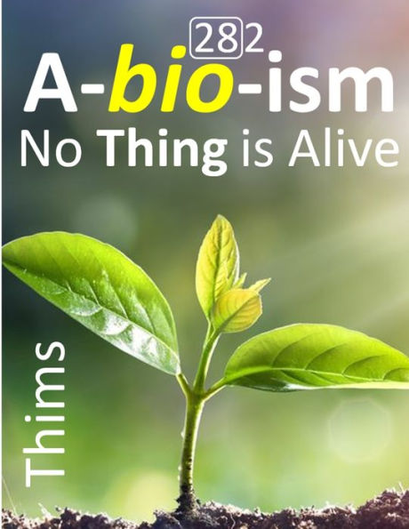Abioism: No Thing Is Alive, Life Does Not Exist, Terminology Reform, And Concept Upgrade