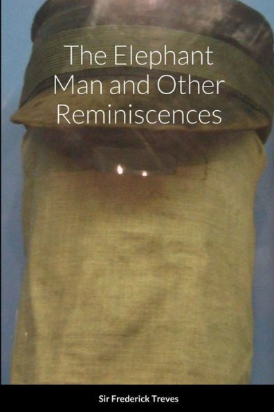 The Elephant Man And Other Reminiscences - 9781387788576