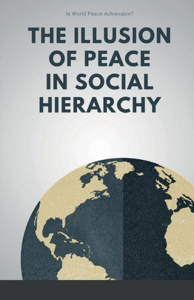The Illusion Of Peace In Social Hierarchy