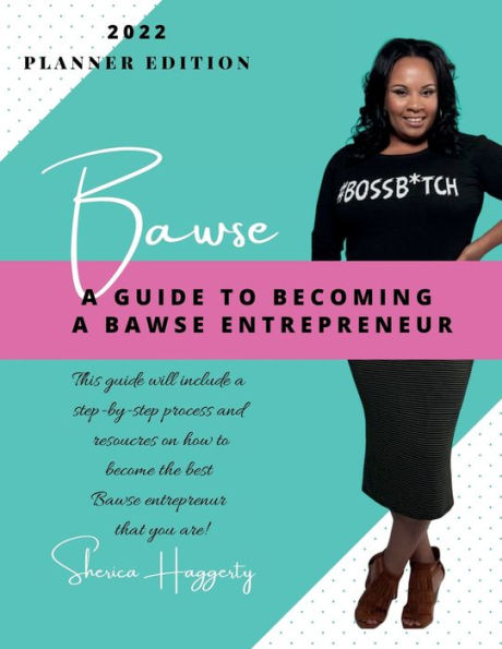 Bawse: A Guide To Becoming A Bawse Entrepreneur