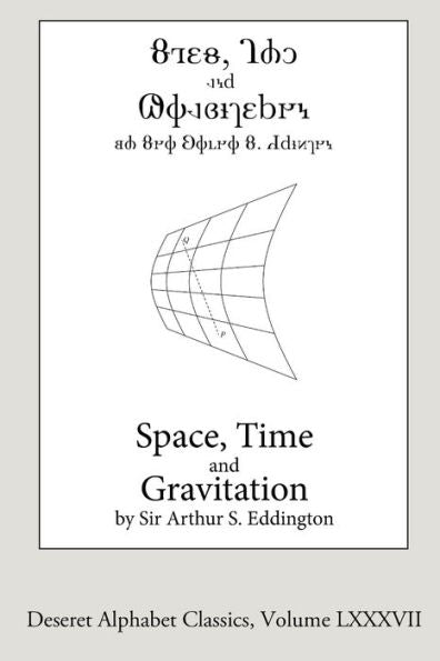 Space, Time, And Gravitation (Deseret Alphabet Edition)