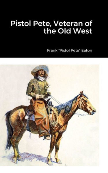 Pistol Pete, Veteran Of The Old West