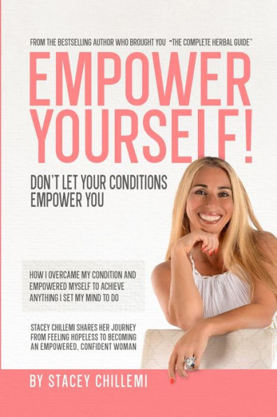 Empower Yourself!: Don'T Let Your Conditions Empower You