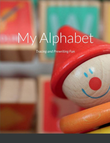 My Alphabet Tracing And Prewriting Fun