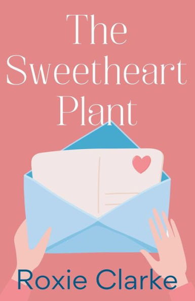 The Sweetheart Plant (Old Town Braverton Sweet Romance)