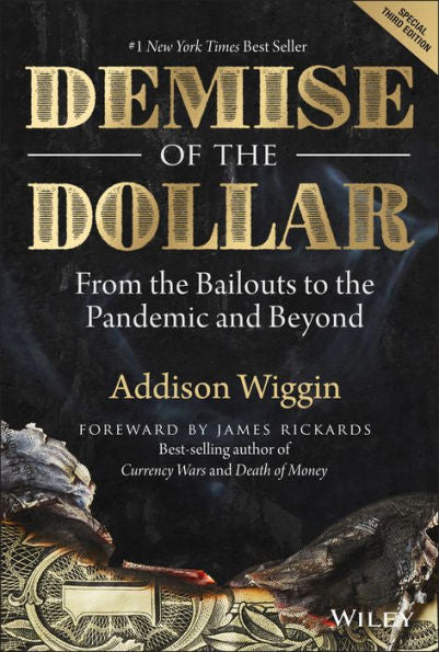 Demise Of The Dollar: From The Bailouts To The Pandemic And Beyond (Agora Series)