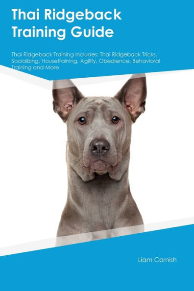 Guía de entrenamiento del Ridgeback tailandés El entrenamiento del Ridgeback tailandés incluye: trucos del Ridgeback tailandés, socialización, adiestramiento en el hogar, agilidad, obediencia, entrenamiento conductual y más