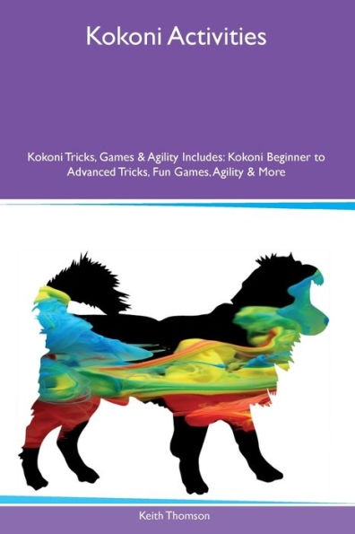 Kokoni Activities Kokoni Tricks, Games & Agility Includes: Kokoni Beginner To Advanced Tricks, Fun Games, Agility And More