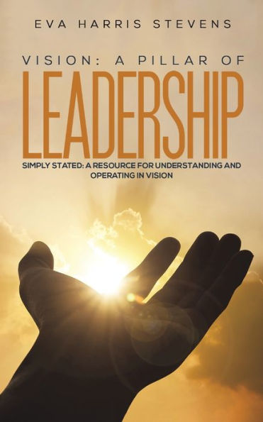 Vision: A Pillar Of Leadership