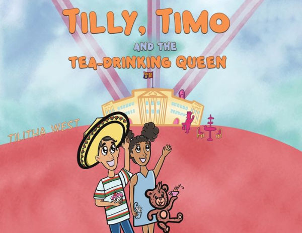 Tilly, Timo And The Tea-Drinking Queen