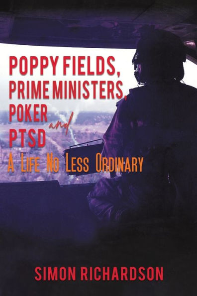 Poppy Fields, Prime Ministers, Poker And Ptsd - A Life No Less Ordinary