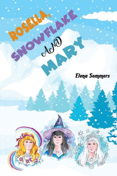 Rosella, Snowflake And Mary
