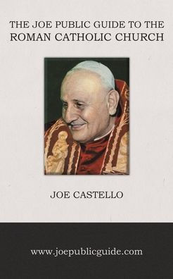 The Joe Public Guide To The Roman Catholic Church