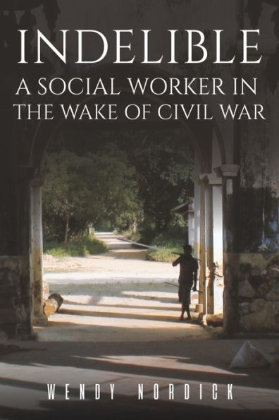 Indelible: A Social Worker In The Wake Of Civil War