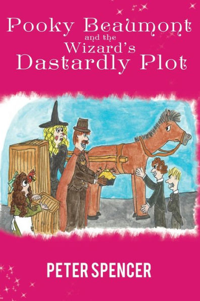 Pooky Beaumont And The Wizard'S Dastardly Plot