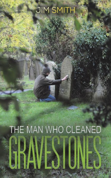 The Man Who Cleaned Gravestones - 9781398454620
