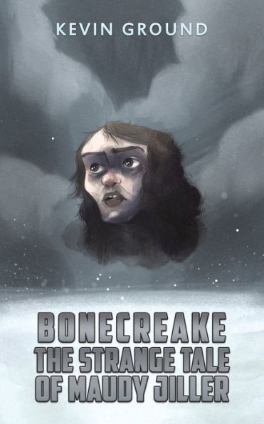 Bonecreake: The Strange Tale Of Maudy Jiller