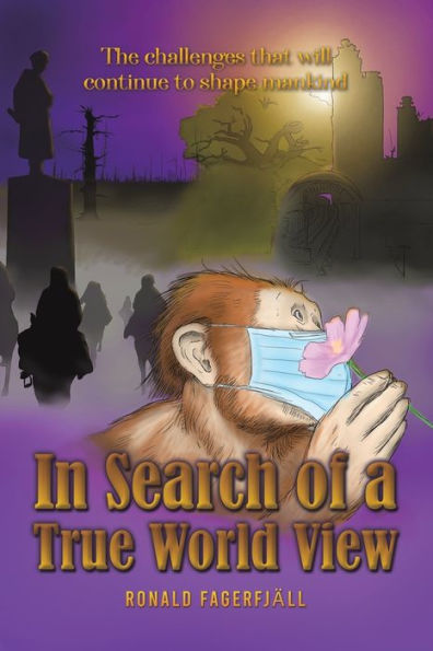 In Search Of A True World View