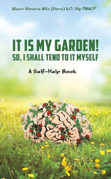 It Is My Garden! So, I Shall Tend To It Myself