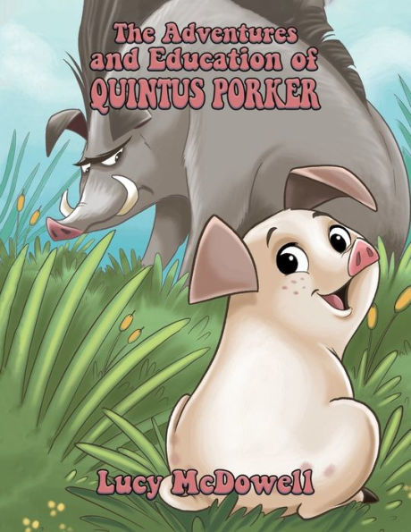 The Adventures And Education Of Quintus Porker