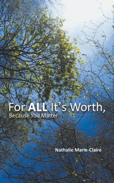 For All It'S Worth, Because You Matter