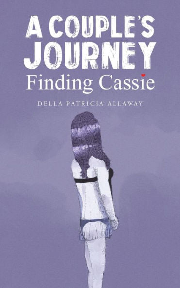 A Couple'S Journey - Finding Cassie