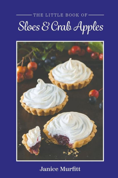 The Little Book Of Sloes And Crab Apples - 9781398479272
