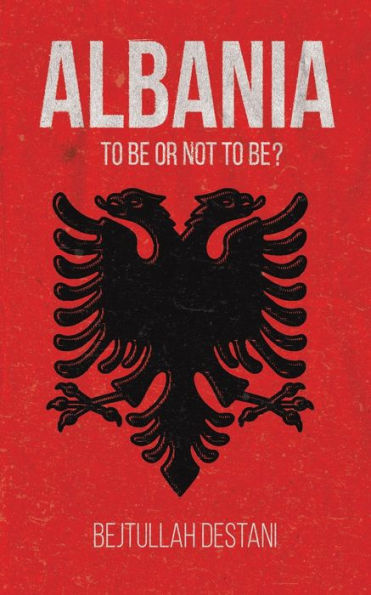 Albania: To Be Or Not To Be?