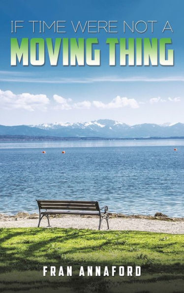 If Time Were Not A Moving Thing