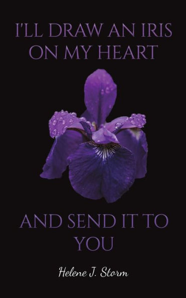 I'Ll Draw An Iris On My Heart And Send It To You