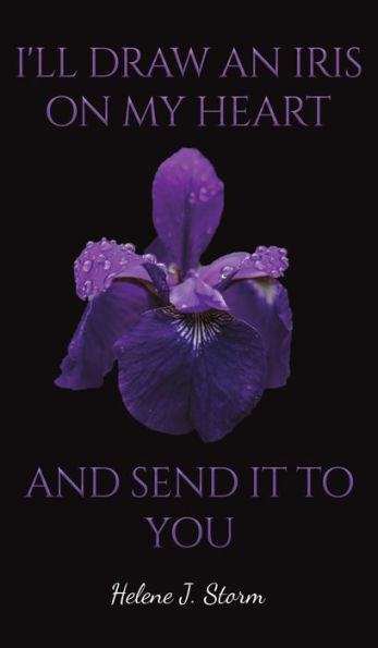 I'Ll Draw An Iris On My Heart And Send It To You