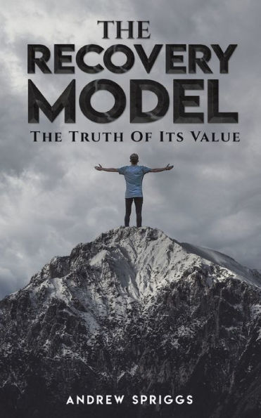The Recovery Model: The Truth Of Its Value